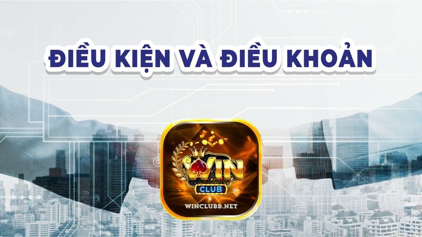 Điều khoản và điều kiện sử dụng dịch vụ, sản phẩm trên cổng game Winclub